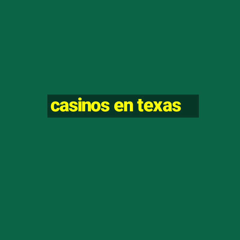 casinos en texas