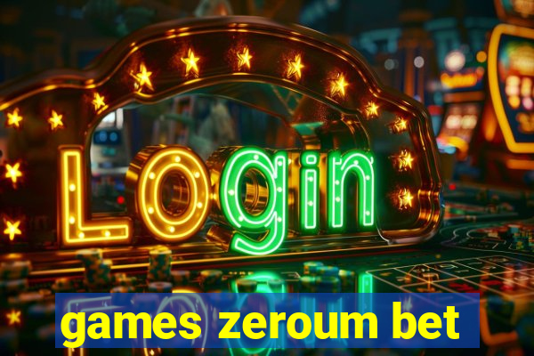 games zeroum bet