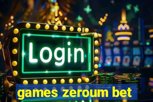 games zeroum bet