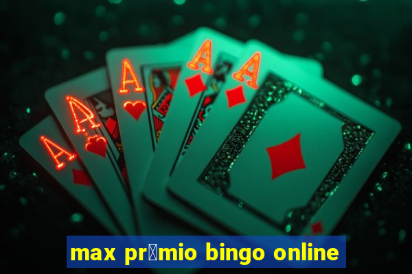 max pr锚mio bingo online