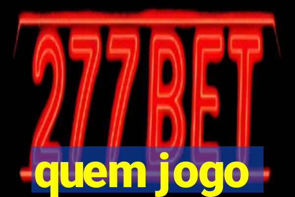 quem jogo