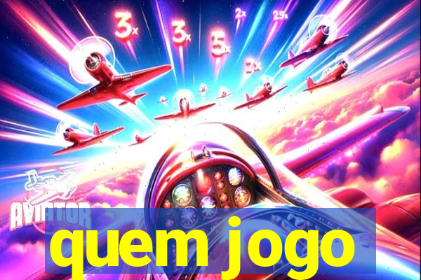 quem jogo