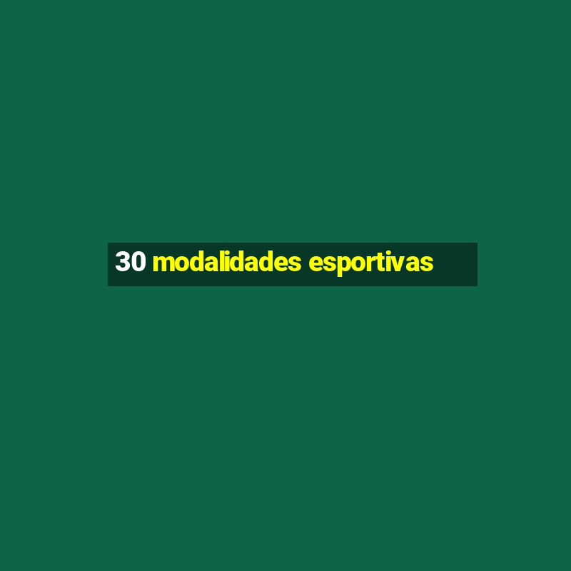 30 modalidades esportivas