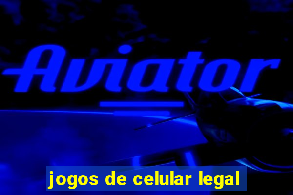 jogos de celular legal