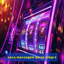 casa massagem porto alegre