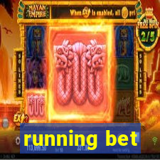 running bet