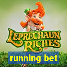 running bet