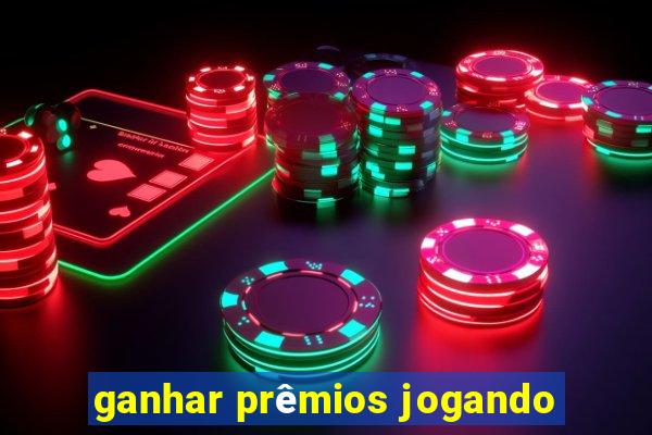 ganhar prêmios jogando