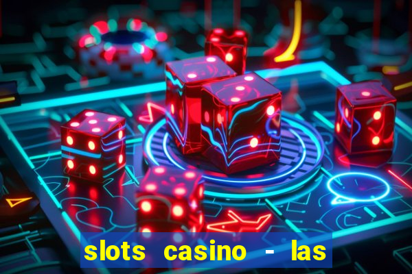 slots casino - las vegas slots