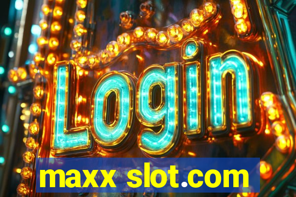 maxx slot.com