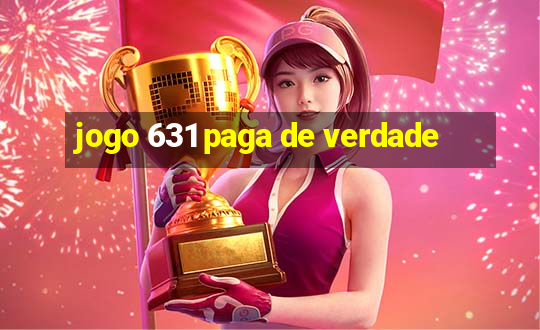 jogo 631 paga de verdade