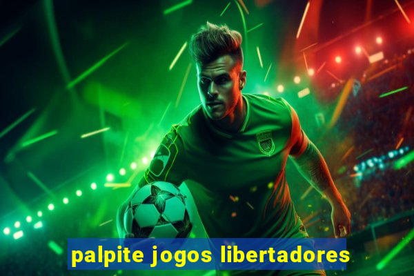 palpite jogos libertadores