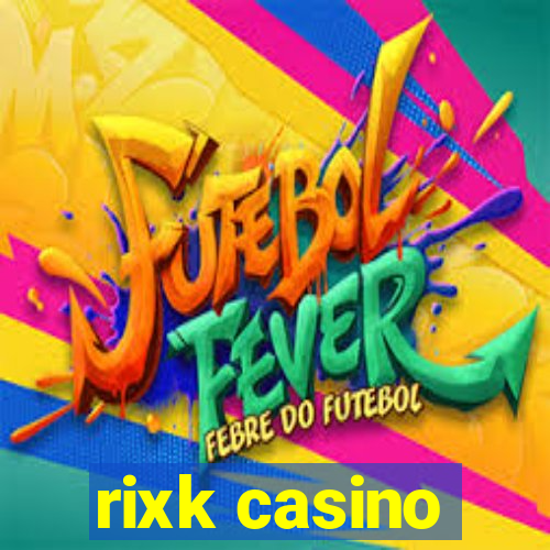 rixk casino