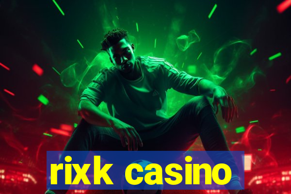 rixk casino