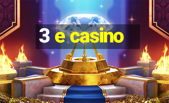 3 e casino