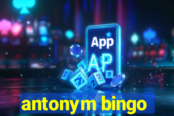 antonym bingo