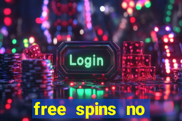 free spins no deposit bonus casino