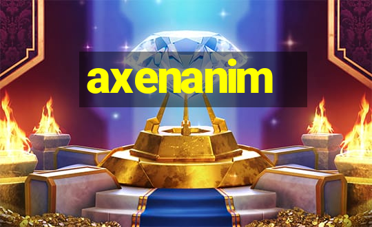 axenanim