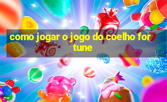 como jogar o jogo do coelho fortune