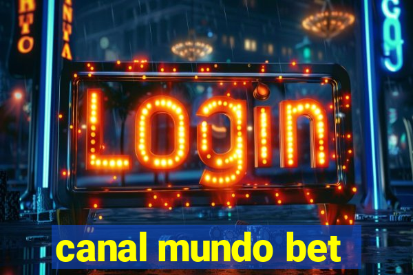 canal mundo bet