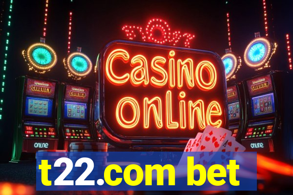 t22.com bet