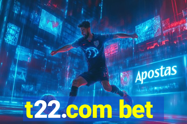 t22.com bet