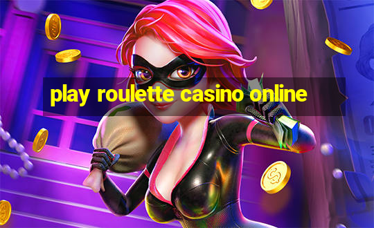 play roulette casino online