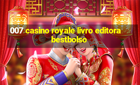 007 casino royale livro editora bestbolso