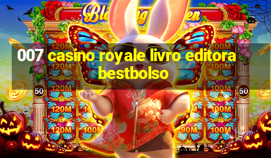 007 casino royale livro editora bestbolso