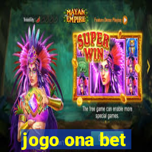 jogo ona bet