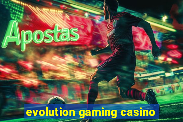 evolution gaming casino