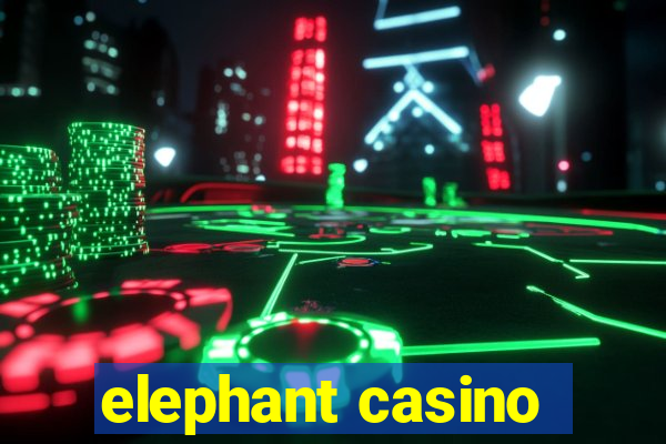 elephant casino