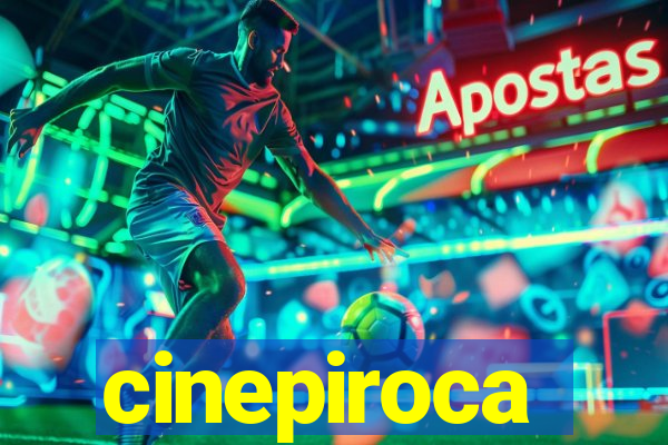 cinepiroca