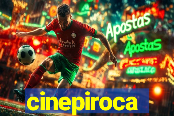 cinepiroca