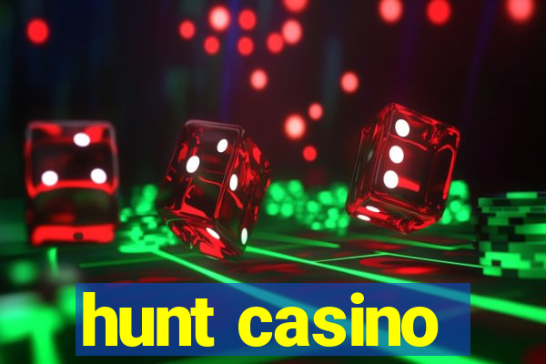 hunt casino