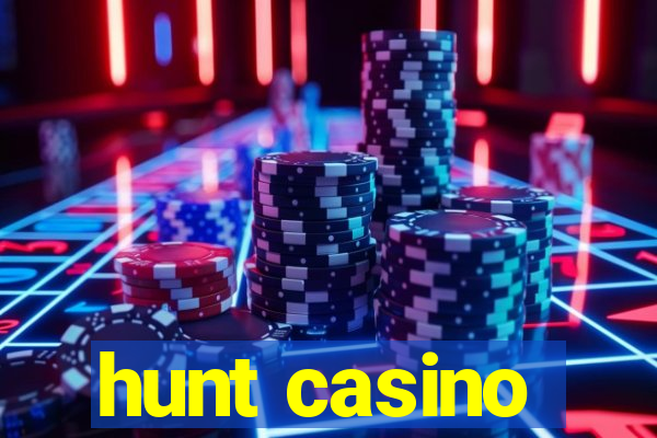 hunt casino