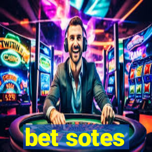 bet sotes