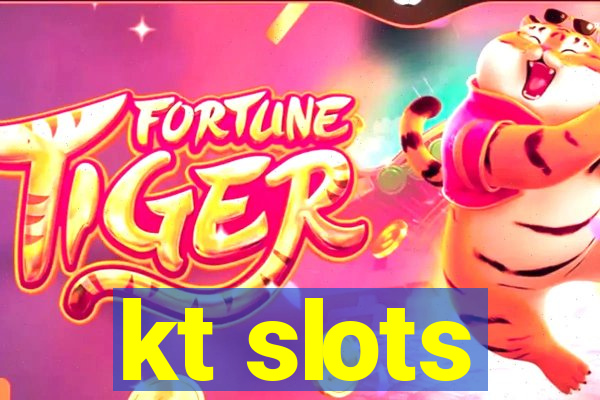 kt slots