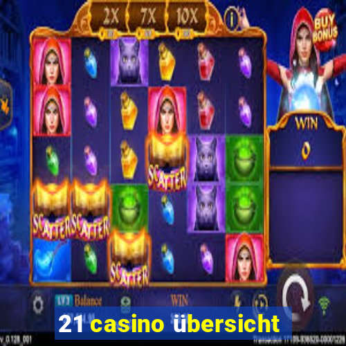 21 casino übersicht