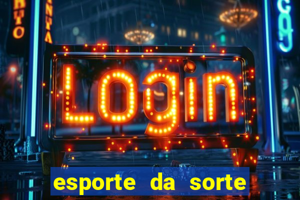 esporte da sorte casino baixar