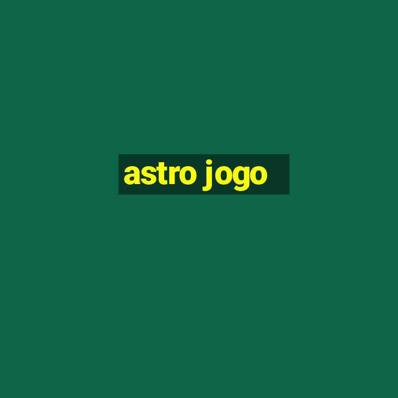 astro jogo