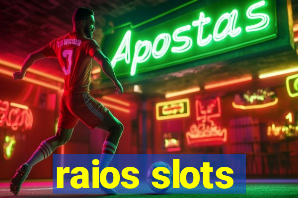 raios slots