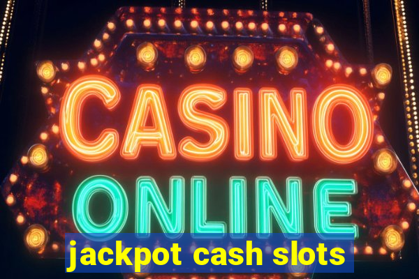 jackpot cash slots