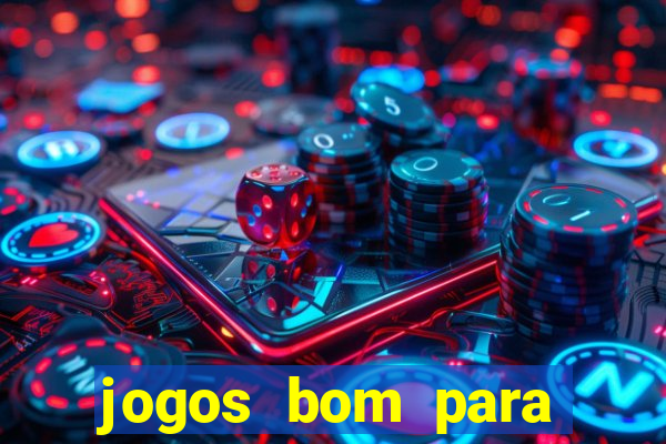 jogos bom para apostar hoje