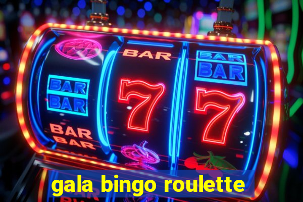 gala bingo roulette