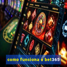 como funciona o bet365