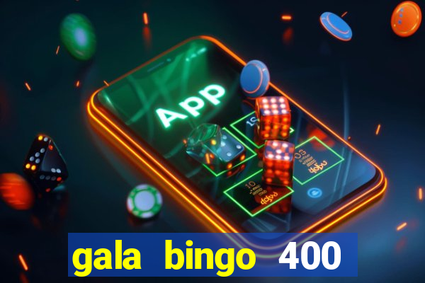 gala bingo 400 welcome bonus