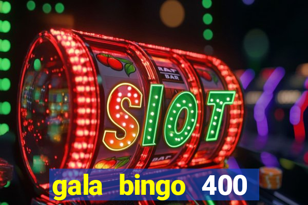 gala bingo 400 welcome bonus