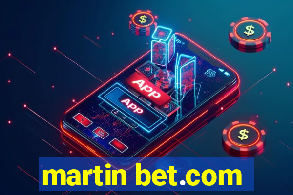 martin bet.com