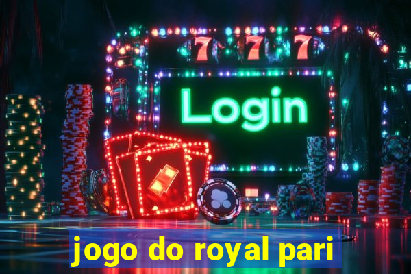 jogo do royal pari